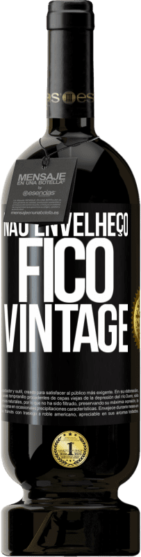 49,95 € | Vinho tinto Edição Premium MBS® Reserva Não envelheço, fico vintage Etiqueta Preta. Etiqueta personalizável Reserva 12 Meses Colheita 2015 Tempranillo