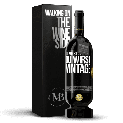 «Du wirst nicht alt, du wirst Vintage» Premium Ausgabe MBS® Reserve