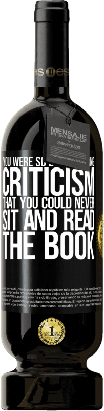 «You were so busy writing criticism that you could never sit and read the book» Premium Edition MBS® Reserve