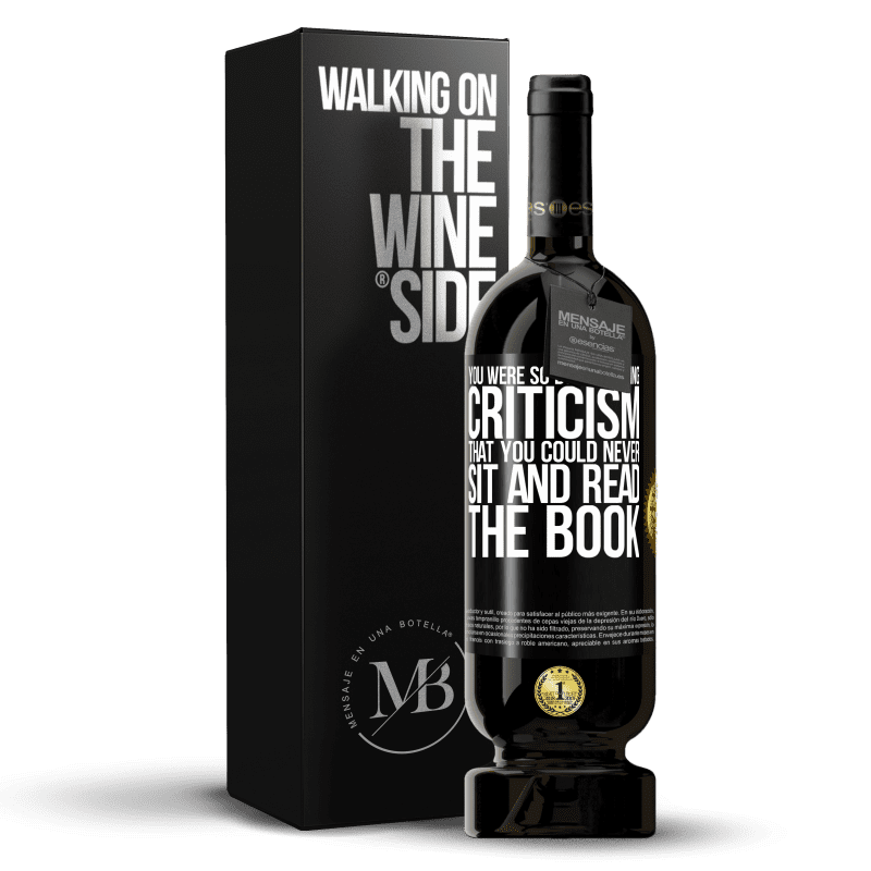 49,95 € Free Shipping | Red Wine Premium Edition MBS® Reserve You were so busy writing criticism that you could never sit and read the book Black Label. Customizable label Reserve 12 Months Harvest 2014 Tempranillo
