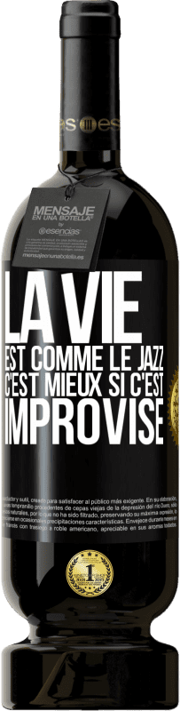 Envoi gratuit | Vin rouge Édition Premium MBS® Réserve La vie est comme le jazz, c'est mieux si c'est improvisé Étiquette Noire. Étiquette personnalisable Réserve 12 Mois Récolte 2014 Tempranillo