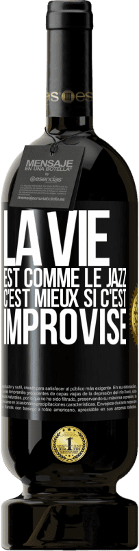 49,95 € | Vin rouge Édition Premium MBS® Réserve La vie est comme le jazz, c'est mieux si c'est improvisé Étiquette Noire. Étiquette personnalisable Réserve 12 Mois Récolte 2016 Tempranillo