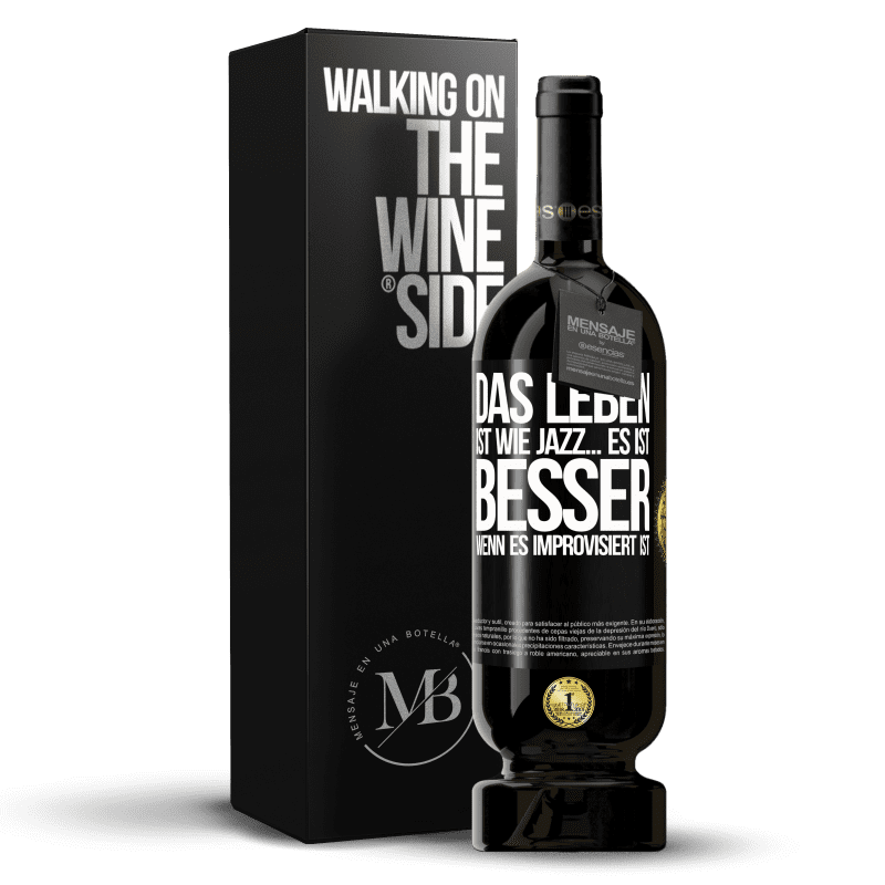 49,95 € Kostenloser Versand | Rotwein Premium Ausgabe MBS® Reserve Das Leben ist wie Jazz… es ist besser, wenn es improvisiert ist Schwarzes Etikett. Anpassbares Etikett Reserve 12 Monate Ernte 2014 Tempranillo