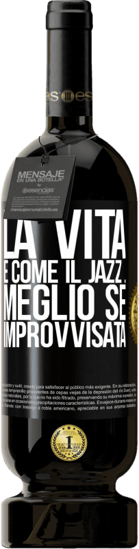 49,95 € | Vino rosso Edizione Premium MBS® Riserva La vita è come il jazz ... meglio se improvvisata Etichetta Nera. Etichetta personalizzabile Riserva 12 Mesi Raccogliere 2015 Tempranillo