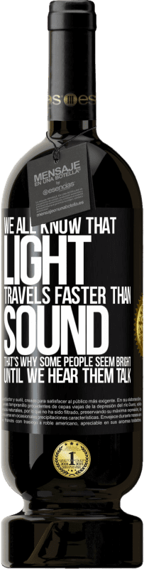 49,95 € | 红酒 高级版 MBS® 预订 我们都知道，光的传播比声音的传播快。这就是为什么有些人直到我们听到他们说话才显得聪明 黑标. 可自定义的标签 预订 12 个月 收成 2016 Tempranillo