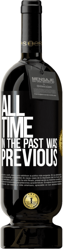 «All time in the past, was previous» Premium Edition MBS® Reserve