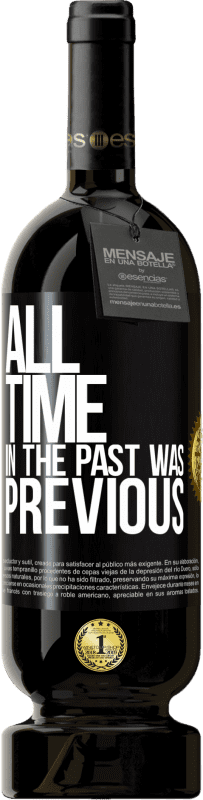 49,95 € | Red Wine Premium Edition MBS® Reserve All time in the past, was previous Black Label. Customizable label Reserve 12 Months Harvest 2015 Tempranillo