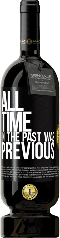 49,95 € | Red Wine Premium Edition MBS® Reserve All time in the past, was previous Black Label. Customizable label Reserve 12 Months Harvest 2016 Tempranillo