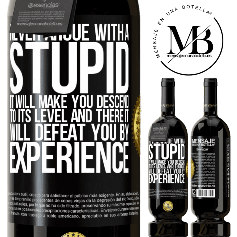 29,95 € Free Shipping | Red Wine Premium Edition MBS® Reserva Never argue with a stupid. It will make you descend to its level and there it will defeat you by experience Black Label. Customizable label Reserva 12 Months Harvest 2014 Tempranillo