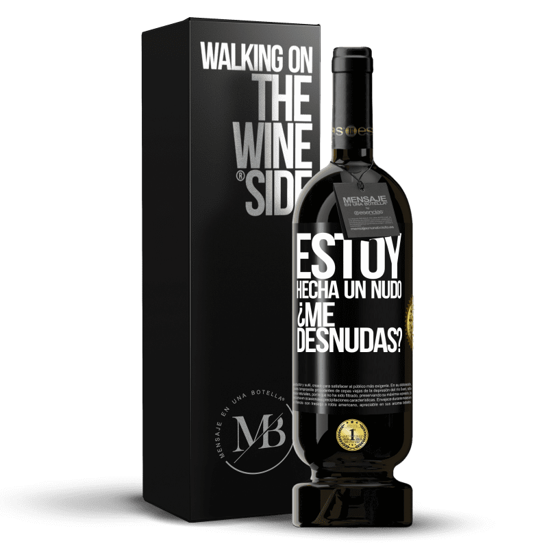 49,95 € Envio grátis | Vinho tinto Edição Premium MBS® Reserva Estoy hecha un nudo. ¿Me desnudas? Etiqueta Preta. Etiqueta personalizável Reserva 12 Meses Colheita 2016 Tempranillo