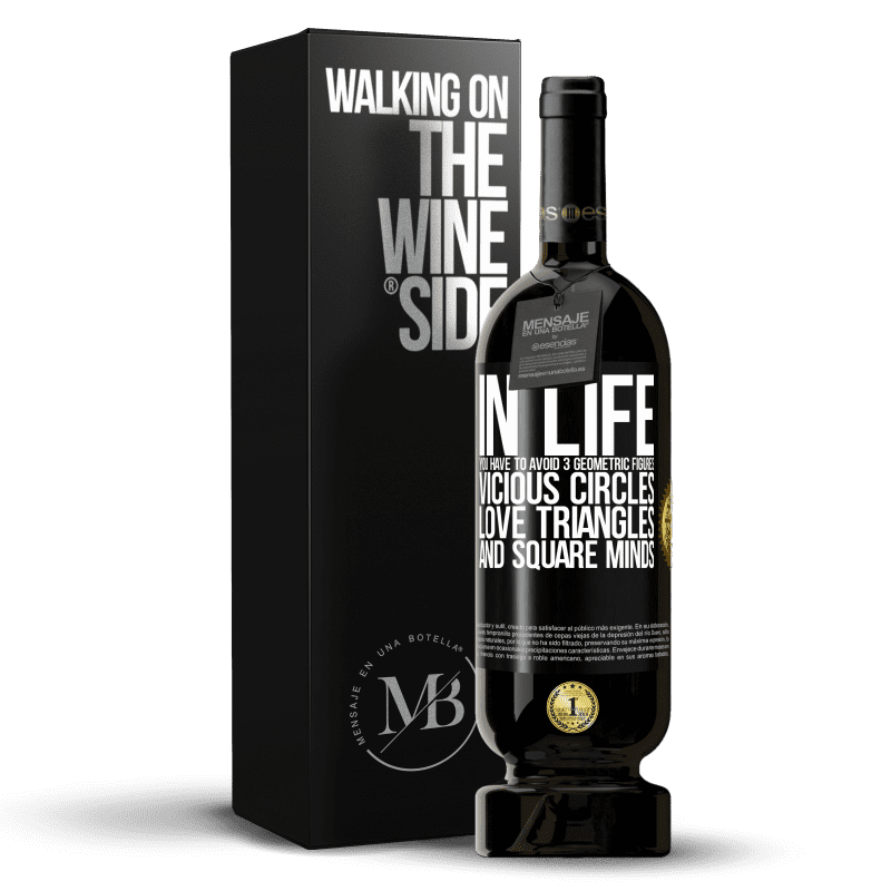 49,95 € Free Shipping | Red Wine Premium Edition MBS® Reserve In life you have to avoid 3 geometric figures. Vicious circles, love triangles and square minds Black Label. Customizable label Reserve 12 Months Harvest 2014 Tempranillo