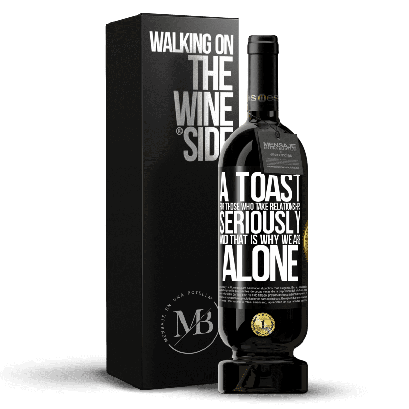 49,95 € Free Shipping | Red Wine Premium Edition MBS® Reserve A toast for those who take relationships seriously and that is why we are alone Black Label. Customizable label Reserve 12 Months Harvest 2014 Tempranillo