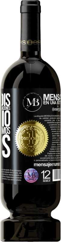 «Un brindis por los que tomamos las relaciones en serio y por eso estamos solos» Edición Premium MBS® Reserva