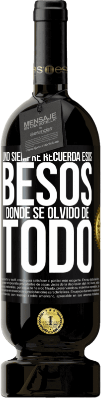 49,95 € Envío gratis | Vino Tinto Edición Premium MBS® Reserva Uno siempre recuerda esos besos donde se olvidó de todo Etiqueta Negra. Etiqueta personalizable Reserva 12 Meses Cosecha 2016 Tempranillo