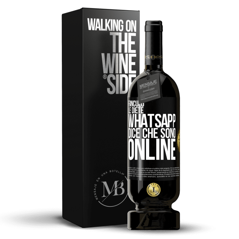 49,95 € Spedizione Gratuita | Vino rosso Edizione Premium MBS® Riserva Fanculo le diete, Whatsapp dice che sono online Etichetta Nera. Etichetta personalizzabile Riserva 12 Mesi Raccogliere 2015 Tempranillo