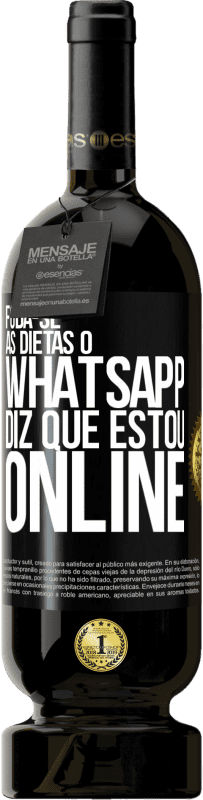 49,95 € | Vinho tinto Edição Premium MBS® Reserva Foda-se as dietas, o whatsapp diz que estou online Etiqueta Preta. Etiqueta personalizável Reserva 12 Meses Colheita 2015 Tempranillo