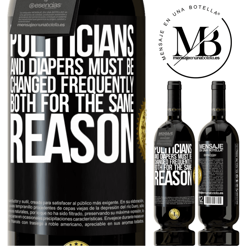 29,95 € Free Shipping | Red Wine Premium Edition MBS® Reserva Politicians and diapers must be changed frequently. Both for the same reason Black Label. Customizable label Reserva 12 Months Harvest 2014 Tempranillo