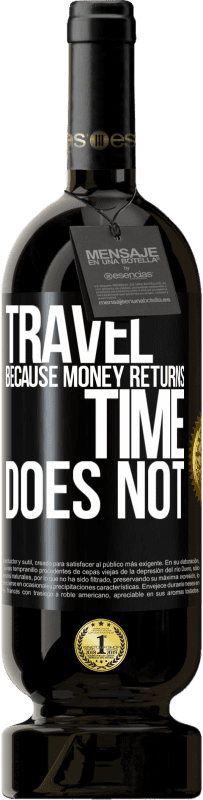 49,95 € | 红酒 高级版 MBS® 预订 旅行，因为钱会回来。时间不对 黑标. 可自定义的标签 预订 12 个月 收成 2014 Tempranillo