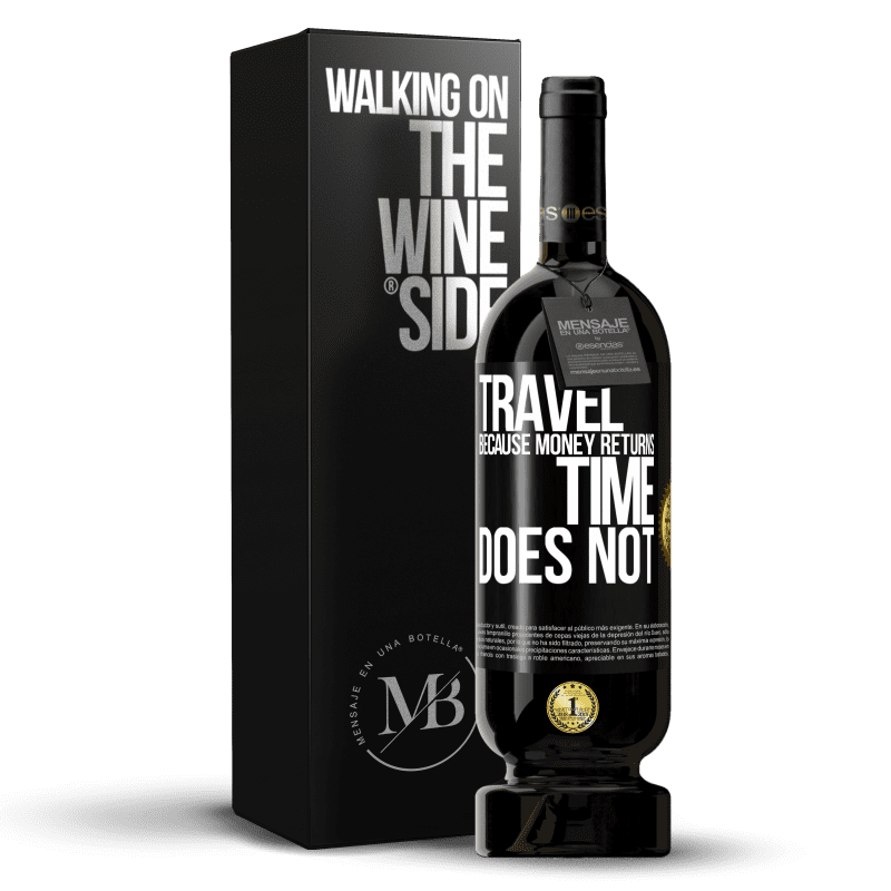 49,95 € Free Shipping | Red Wine Premium Edition MBS® Reserve Travel, because money returns. Time does not Black Label. Customizable label Reserve 12 Months Harvest 2014 Tempranillo