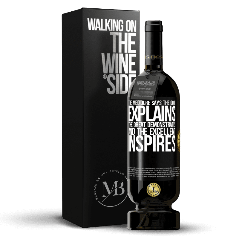 49,95 € Free Shipping | Red Wine Premium Edition MBS® Reserve The mediocre says, the good explains, the great demonstrates and the excellent inspires Black Label. Customizable label Reserve 12 Months Harvest 2014 Tempranillo