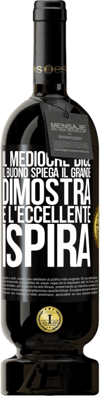 49,95 € Spedizione Gratuita | Vino rosso Edizione Premium MBS® Riserva Il mediocre dice, il buono spiega, il grande dimostra e l'eccellente ispira Etichetta Nera. Etichetta personalizzabile Riserva 12 Mesi Raccogliere 2016 Tempranillo