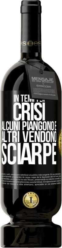 49,95 € | Vino rosso Edizione Premium MBS® Riserva In tempi di crisi, alcuni piangono e altri vendono sciarpe Etichetta Nera. Etichetta personalizzabile Riserva 12 Mesi Raccogliere 2015 Tempranillo