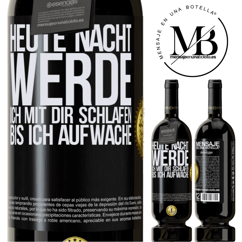 49,95 € Kostenloser Versand | Rotwein Premium Ausgabe MBS® Reserve Heute Nacht werde ich mit dir Liebe machen bis ich aufwache Schwarzes Etikett. Anpassbares Etikett Reserve 12 Monate Ernte 2014 Tempranillo