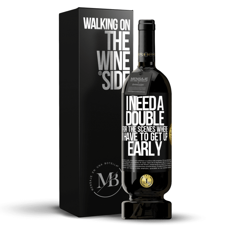 49,95 € Free Shipping | Red Wine Premium Edition MBS® Reserve I need a double for the scenes where I have to get up early Black Label. Customizable label Reserve 12 Months Harvest 2014 Tempranillo
