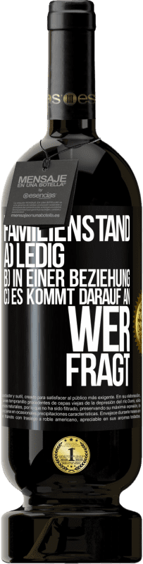 49,95 € | Rotwein Premium Ausgabe MBS® Reserve Familienstand: a) ledig b) In einer Beziehung c) Es kommt darauf an, wer fragt Schwarzes Etikett. Anpassbares Etikett Reserve 12 Monate Ernte 2015 Tempranillo