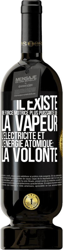 49,95 € | Vin rouge Édition Premium MBS® Réserve Il existe une force motrice plus puissante que la vapeur, l'électricité et l'énergie atomique: la volonté Étiquette Noire. Étiquette personnalisable Réserve 12 Mois Récolte 2016 Tempranillo