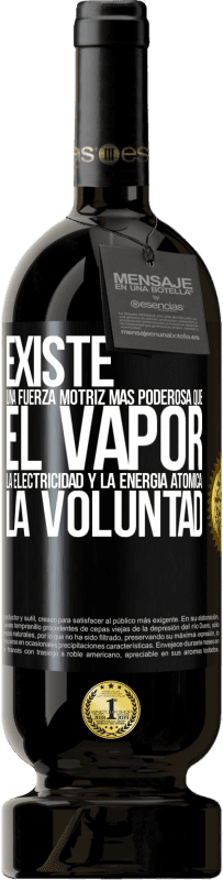 49,95 € | Vino Tinto Edición Premium MBS® Reserva Existe una fuerza motriz más poderosa que el vapor, la electricidad y la energía atómica: La voluntad Etiqueta Negra. Etiqueta personalizable Reserva 12 Meses Cosecha 2015 Tempranillo