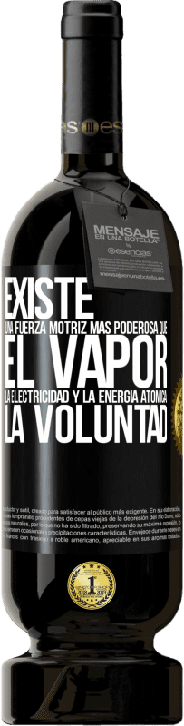 49,95 € | Vino Tinto Edición Premium MBS® Reserva Existe una fuerza motriz más poderosa que el vapor, la electricidad y la energía atómica: La voluntad Etiqueta Negra. Etiqueta personalizable Reserva 12 Meses Cosecha 2016 Tempranillo