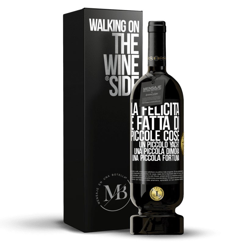 49,95 € Spedizione Gratuita | Vino rosso Edizione Premium MBS® Riserva La felicità è fatta di piccole cose: un piccolo yacht, una piccola dimora, una piccola fortuna Etichetta Nera. Etichetta personalizzabile Riserva 12 Mesi Raccogliere 2016 Tempranillo