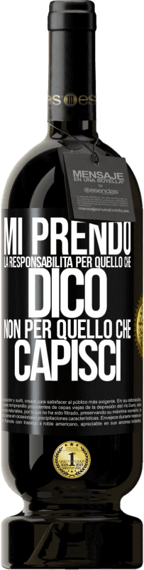 49,95 € | Vino rosso Edizione Premium MBS® Riserva Mi prendo la responsabilità per quello che dico, non per quello che capisci Etichetta Nera. Etichetta personalizzabile Riserva 12 Mesi Raccogliere 2014 Tempranillo