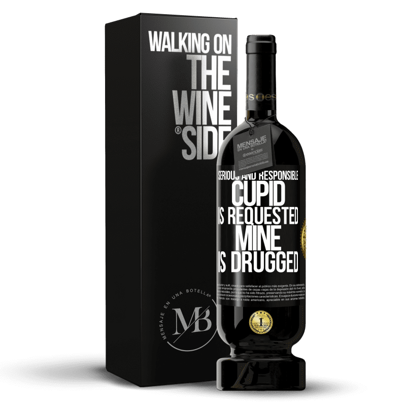 49,95 € Free Shipping | Red Wine Premium Edition MBS® Reserve Serious and responsible cupid is requested, mine is drugged Black Label. Customizable label Reserve 12 Months Harvest 2014 Tempranillo