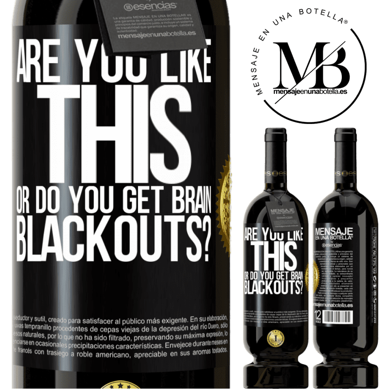 29,95 € Free Shipping | Red Wine Premium Edition MBS® Reserva are you like this or do you get brain blackouts? Black Label. Customizable label Reserva 12 Months Harvest 2014 Tempranillo