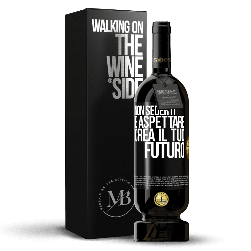 49,95 € Spedizione Gratuita | Vino rosso Edizione Premium MBS® Riserva Non sederti e aspettare, crea il tuo futuro Etichetta Nera. Etichetta personalizzabile Riserva 12 Mesi Raccogliere 2015 Tempranillo