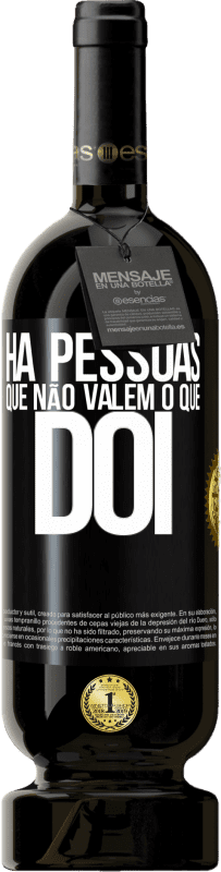 49,95 € Envio grátis | Vinho tinto Edição Premium MBS® Reserva Há pessoas que não valem o que dói Etiqueta Preta. Etiqueta personalizável Reserva 12 Meses Colheita 2015 Tempranillo