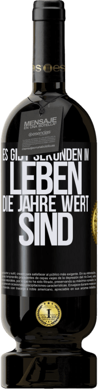 49,95 € Kostenloser Versand | Rotwein Premium Ausgabe MBS® Reserve Es gibt Sekunden im Leben, die Jahre wert sind Schwarzes Etikett. Anpassbares Etikett Reserve 12 Monate Ernte 2016 Tempranillo