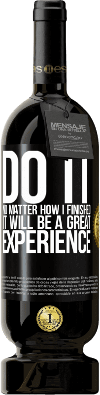 «Do it, no matter how I finished, it will be a great experience» Premium Edition MBS® Reserve
