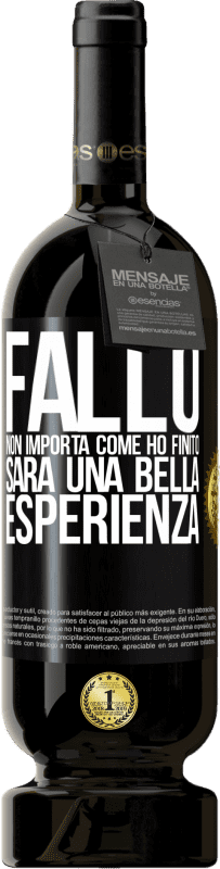 «Fallo, non importa come ho finito, sarà una bella esperienza» Edizione Premium MBS® Riserva