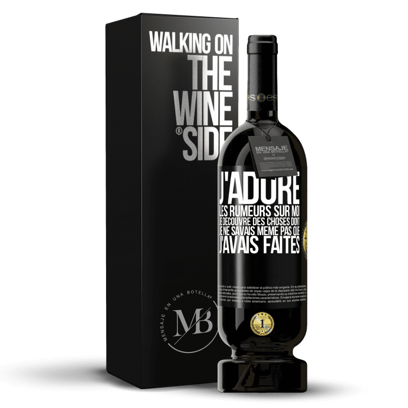 49,95 € Envoi gratuit | Vin rouge Édition Premium MBS® Réserve J'adore les rumeurs sur moi, je découvre des choses dont je ne savais même pas que j'avais faites Étiquette Noire. Étiquette personnalisable Réserve 12 Mois Récolte 2015 Tempranillo