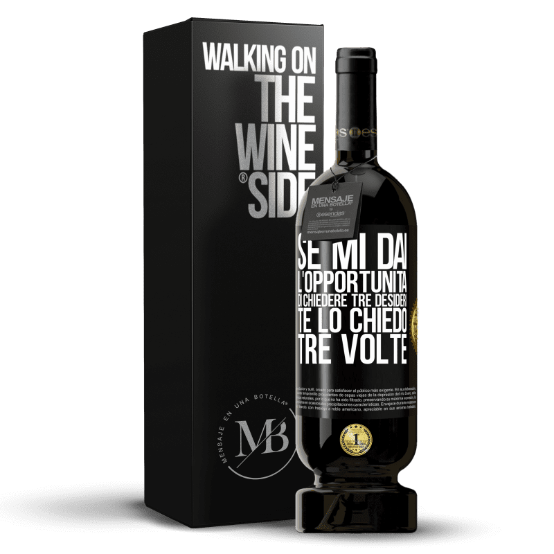 49,95 € Spedizione Gratuita | Vino rosso Edizione Premium MBS® Riserva Se mi dai l'opportunità di chiedere tre desideri, te lo chiedo tre volte Etichetta Nera. Etichetta personalizzabile Riserva 12 Mesi Raccogliere 2015 Tempranillo