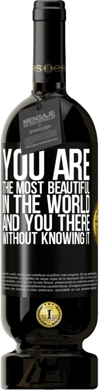 49,95 € | 红酒 高级版 MBS® 预订 你是世界上最美丽的人,而你却不知道 黑标. 可自定义的标签 预订 12 个月 收成 2016 Tempranillo