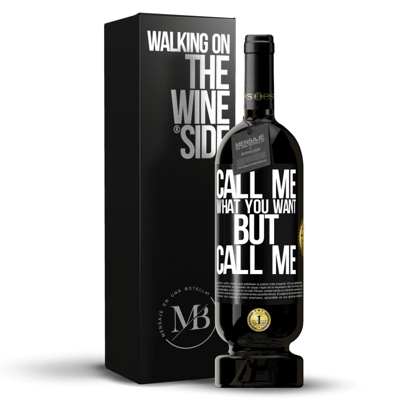 49,95 € Free Shipping | Red Wine Premium Edition MBS® Reserve Call me what you want, but call me Black Label. Customizable label Reserve 12 Months Harvest 2014 Tempranillo