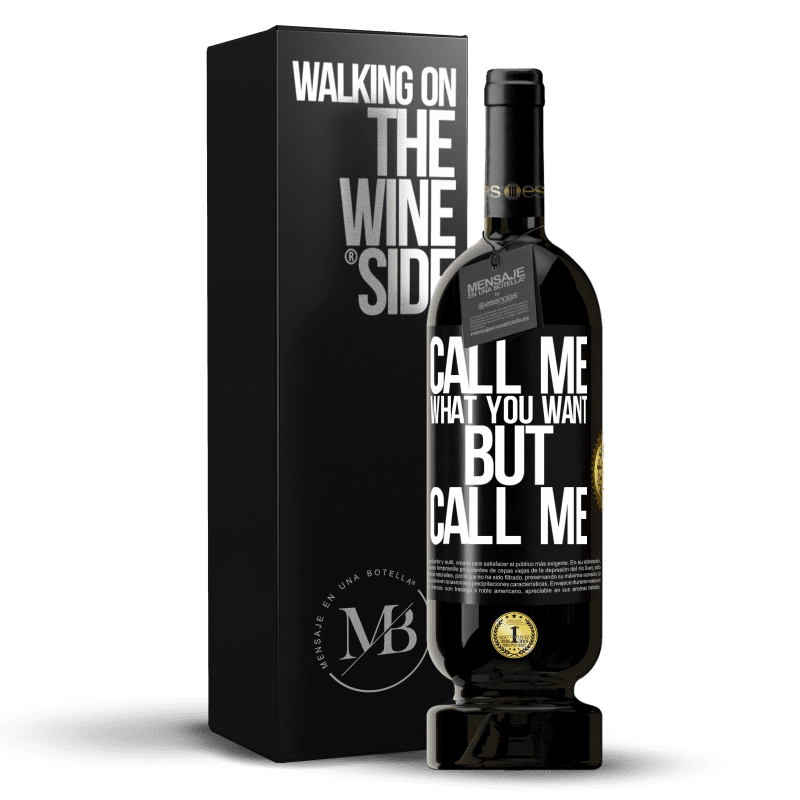 49,95 € Free Shipping | Red Wine Premium Edition MBS® Reserve Call me what you want, but call me Black Label. Customizable label Reserve 12 Months Harvest 2015 Tempranillo