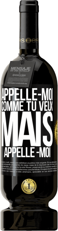 49,95 € Envoi gratuit | Vin rouge Édition Premium MBS® Réserve Appelle -moi comme tu veux, mais appelle -moi Étiquette Noire. Étiquette personnalisable Réserve 12 Mois Récolte 2014 Tempranillo