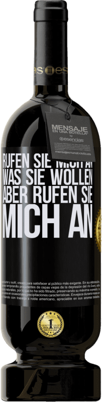 49,95 € | Rotwein Premium Ausgabe MBS® Reserve Rufen Sie mich an, was Sie wollen, aber rufen Sie mich an Schwarzes Etikett. Anpassbares Etikett Reserve 12 Monate Ernte 2015 Tempranillo