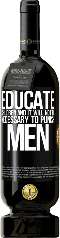 «Воспитывайте детей и не нужно будет наказывать мужчин» Premium Edition MBS® Бронировать