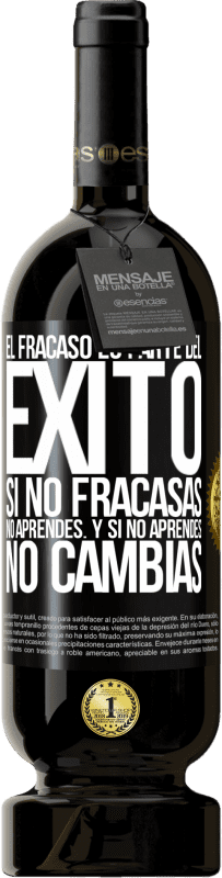 «El fracaso es parte del éxito. Si no fracasas, no aprendes. Y si no aprendes, no cambias» Edición Premium MBS® Reserva